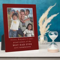 Proud Owners of Best Dad Ever Photo Names Burgundy Plaque