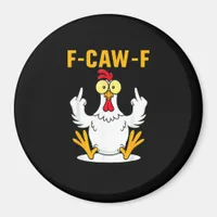 F-Caw-F Quote Rooster Meme Magnet