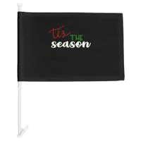 Tis The Season Classic Funny Quote Car Flag