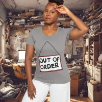 Out of order Chronic illness Sick T-Shirt