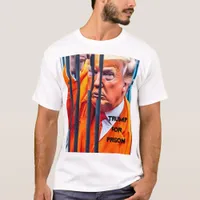 Trump For Prison T-Shirt