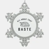 All About That Baste Funny Retro Style Snowflake Pewter Christmas Ornament