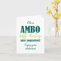 Paramedic and Ambo Funny Off Duty Retirement Card