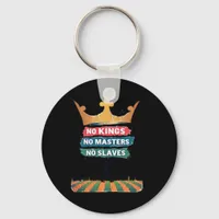 No Kings No Masters No Slaves Anti Authoritarian P Keychain