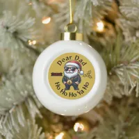 Dear Dad Ho Ho Ho Ya Ho - Gangster Christmas Gold  Ceramic Ball Christmas Ornament