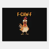 F-Caw-F Funny Chicken Saying Rooster Meme Sarcasti Sign