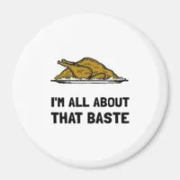All About That Baste Fitted Magnet
