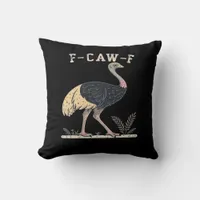 Funny F-Caw-F Ostrich F-Caw-F Rooster Bird Crow Cl Throw Pillow