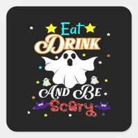 Eat Drink And Be Scary Happy Halloween Day Square Sticker