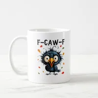 F-Caw-F Crow Pun Funny Bird Cawing Grunge Hallowee Coffee Mug