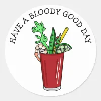 Have a Bloody Good Day, Funny Pun   Classic Round Sticker