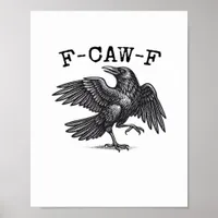 F-Caw-F Crow, Bird Cawing Grunge Cool Unique Poster