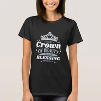 Your Crown of Beauty is Our Blessing T-Shirt