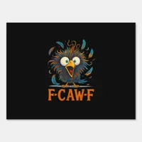 F-Caw-F Funny Messy Chicken Bird Rooster F-Caw-F M Sign