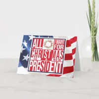 All I Want for Christmas New President Patriotic Holiday Card