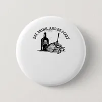 Eat Drink And Be Scary Funny Quote Button