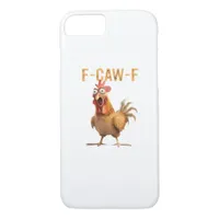 Funny Screaming Chicken F Caw F Humor iPhone 8/7 Case