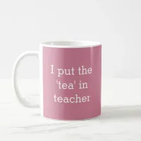 Funny Tea Lover Teacher Humor Dusty Pink Coffee Mug