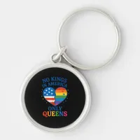No Kings In America Only Queens Funny Queer Gay Pr Keychain