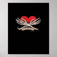 Cross My Heart Hope To Die Skeleton Hands Hearts Poster
