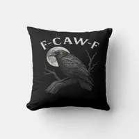 F-Caw-F Cool Unique Throw Pillow