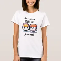 International Sushi Day _ June 18th  T-Shirt