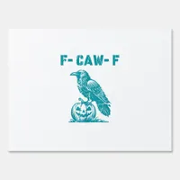 F-Caw-F Funny Raven Gothic Crow Retro Classic Sign