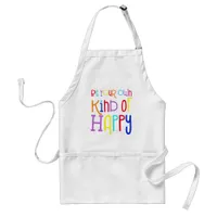 Funky Be Your Own Kind of Happy Colorful Quote Adult Apron