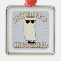 Burrito Incognito Metal Ornament