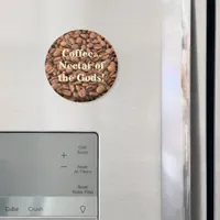 Coffee Nectar of  the Gods! Magnet