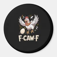 Funny F Caw F Hen Creative Casual Style Magnet