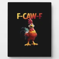 F-Caw-F Chicken Classic Creative Casual Plaque