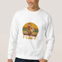 F-Caw-F Chicken Humor Essential Minimal Clean Sweatshirt