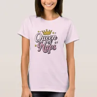 Queen of Naps, gift for Mum, funny present T-Shirt