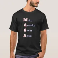 MAGA | Make America Gavin Again Funny Spoof T-Shirt
