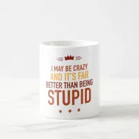 I may be crazy lettered coffee mug