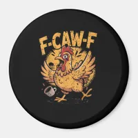 F-Caw-F Coffee Chicken Rooster Funny Bird F-Caw-F Magnet