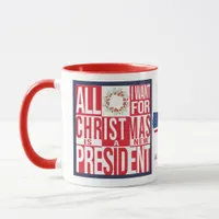 All I Want for Christmas New President Patriotic Mug