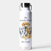 My Favorite People are Dogs Water Bottle