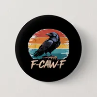F-Caw-F Crow Humor Funny Gothic Retro Classic Button