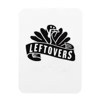 Funny Thanksgiving Leftovers Are For Quitters Turk Magnet