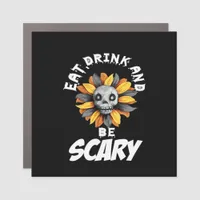 Eat Drink And Be Scared Funny Trendy Car Magnet