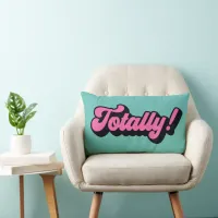 Totally Retro Eighties Slang Saying Lumbar Pillow