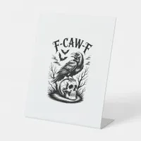 Halloween F-Caw-F Bird Crow Women Men Trendy Casua Pedestal Sign