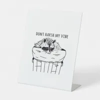 Goblincore Dont Harsh My Vibe Classic Pedestal Sign