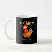 F-Caw-F Pun Funny Chicken Rooster Cawing Grunge Coffee Mug