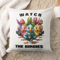 Funny Watch the Birdies Shutterbugs Throw Pillow