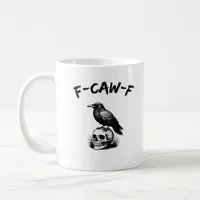 F Caw F Halloween Raven Skull Gothic Humor Design Coffee Mug