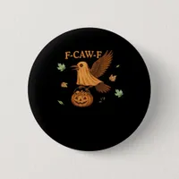 F-Caw-F Halloween Retro Classic Button