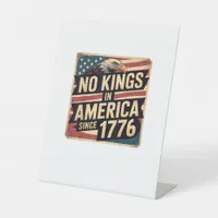 America Flag  Decor No Kings In America Since 1776 Pedestal Sign